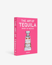 Load image into Gallery viewer, The Art of Tequila: Spirit of Mexico