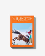 Load image into Gallery viewer, Wellington: The World of Horses
